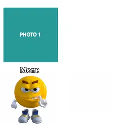 Mom Said No