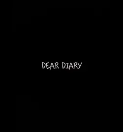 dear diary..