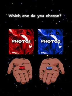 Red pill blue pill