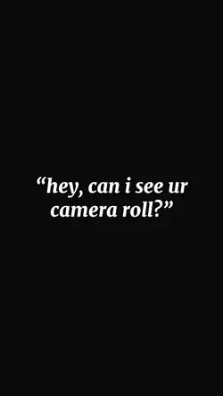 my camera roll 💀