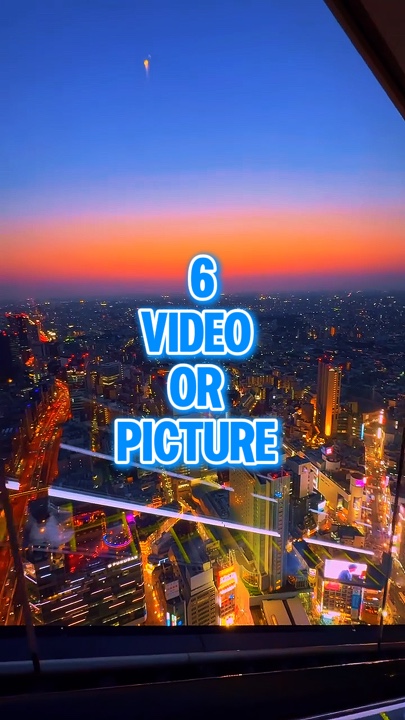 6 video or picture 