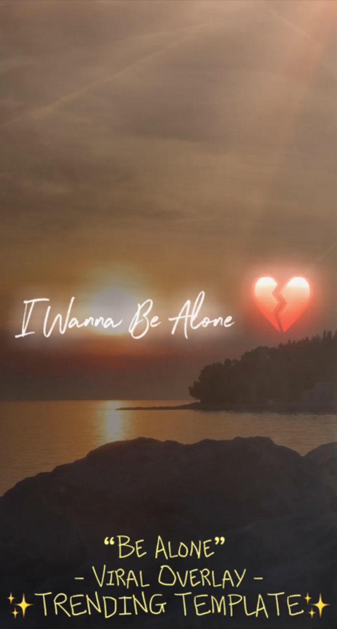 Be Alone TEMPLATE✨🌓