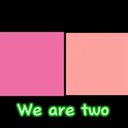 We are two nanana