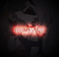 Anxiety