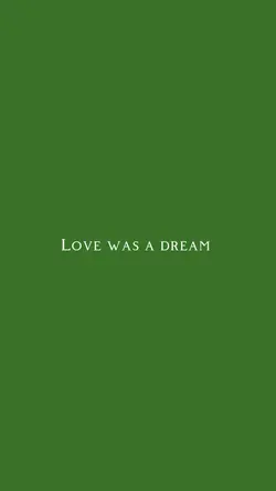 Love was a dream 