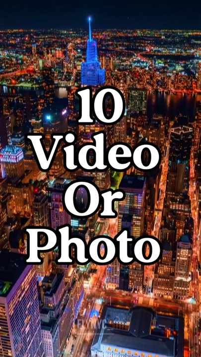 10 video or photo 
