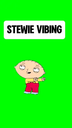STEWIE VIBING