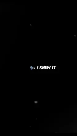 I knew it