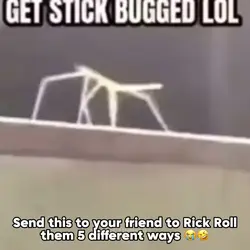 5 Rick Rolls