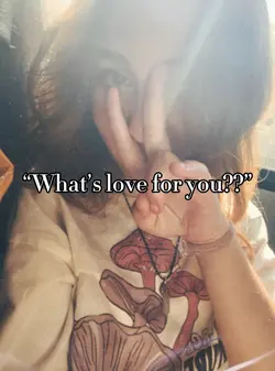 What’s love for u??