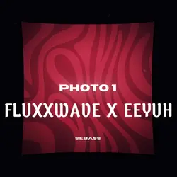 Fluxxwave x eeyuh 