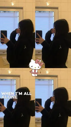 When I’m all alone