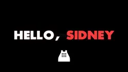 “Hello, Sidney”