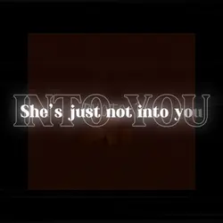 Sheβs not into you