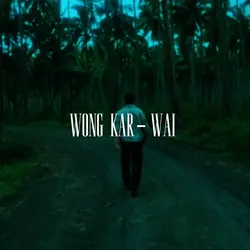 Wong Kar-Wai.