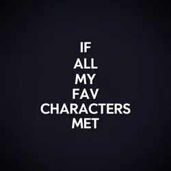 if they all met!