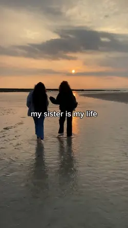 My sister is my life