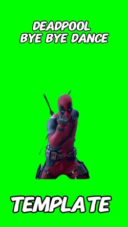 Deadpool bye bye 