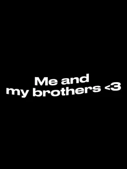 Me and my brothers