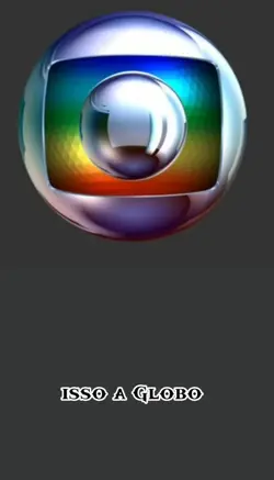 a Globo não mostra 