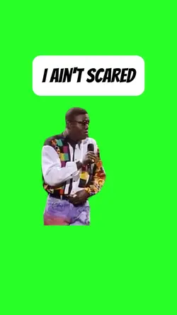 I Ain't Scared