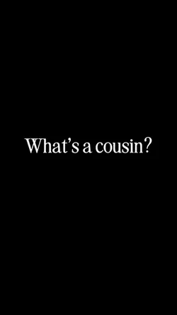 A Cousin 💕
