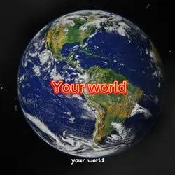 Your world 🌎 