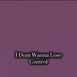 Wanna Lose Control