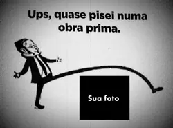 Ops quase pisei em u