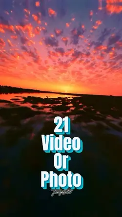 21 Video or Photo