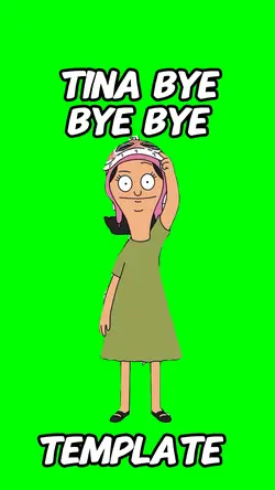 Tina bye bye bye