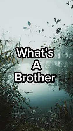 What’s a brother