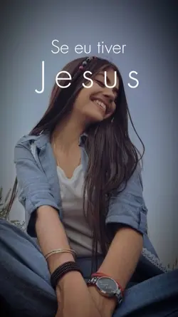 se eu tiver jesus