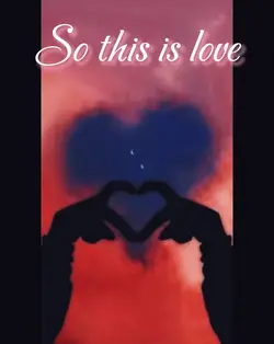 So this is love