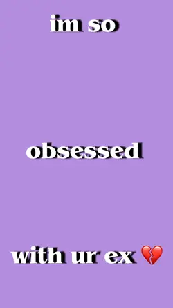 obsessed with ur ex💜