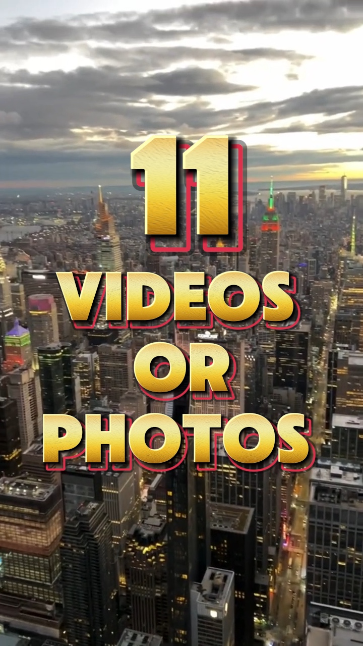 11 videos or photos 