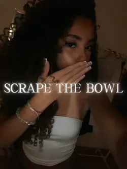 SCRAPE THE BOWL