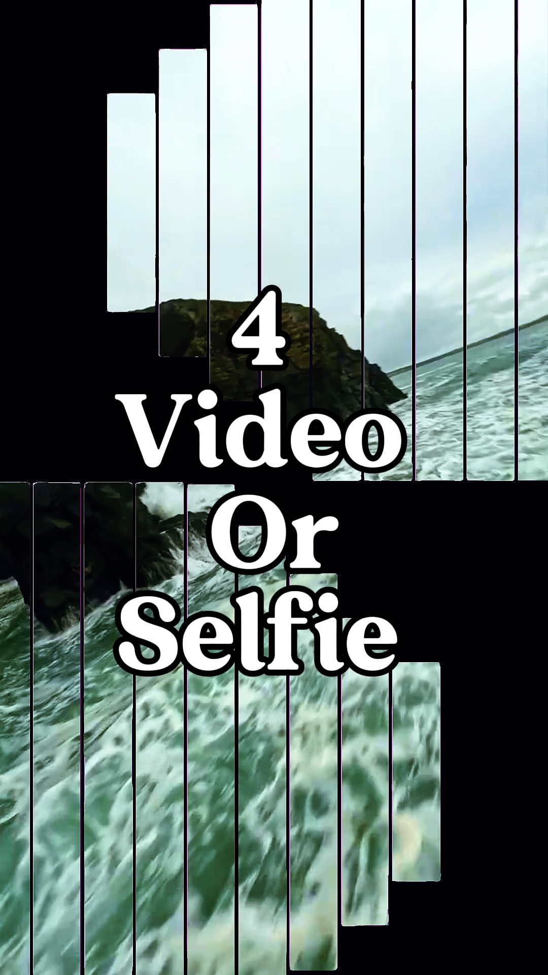 4 video or selfie 