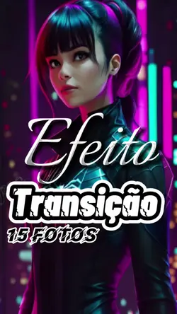 EFEITO TRANSIÇÃO 15 