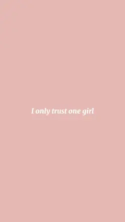 I only trust my mama