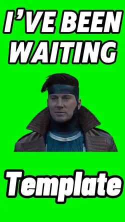 I’ve Been Waiting