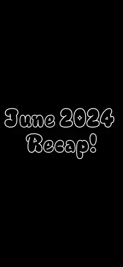 June 2024 recap