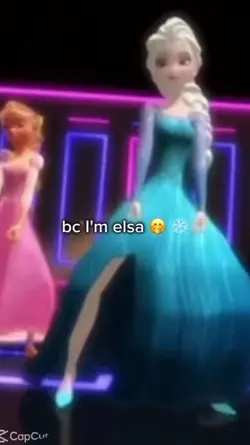 bc I'm elsa