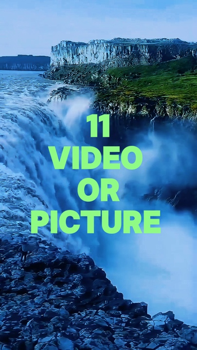 11 video or picture 