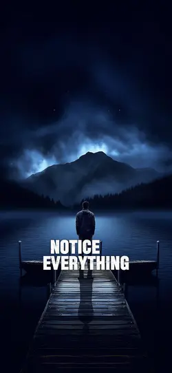 I notice everything