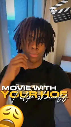 MOVIE WITH YO HOE😩🎬