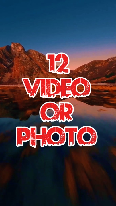 12 video or photo 