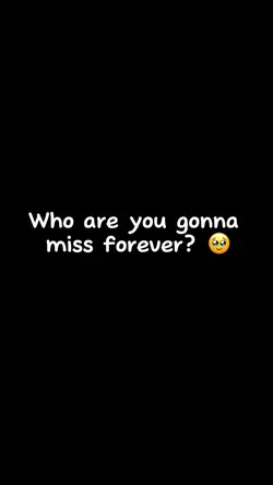 Miss you forever 🥺