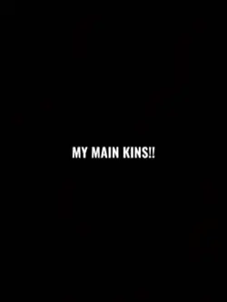 Main kins 