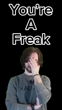 You’re A Freak